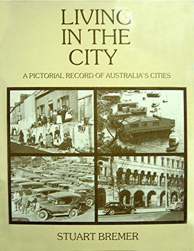 9780949825049: Living in the city: a pictorial record of Australia's cities
