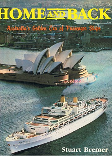 Imagen de archivo de HOME AND BACK. Australia's Golden Age of Passenger Ships. a la venta por Black Stump Books And Collectables