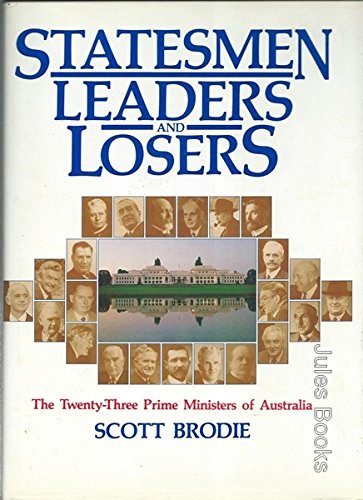 Imagen de archivo de Statesmen Leaders and Losers: The Twenty-Three Prime Ministers of Australia a la venta por Lawrence Jones Books