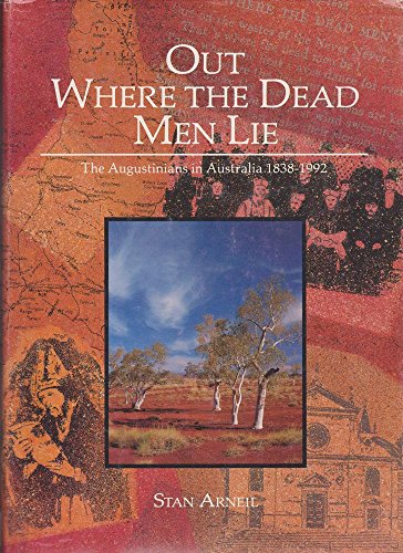 Out where the dead men lie: The Augustinians in Australia, 1838-1992