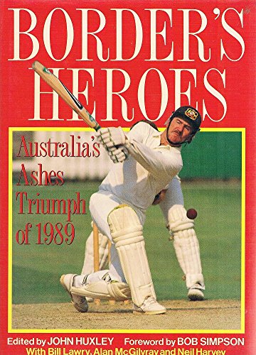 Stock image for Border's Heroes / Australia's Ashes Triumph of 1989 for sale by Q's Books Hamilton