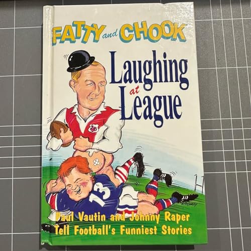 Stock image for Fatty & Chook - Laughing at League for sale by Matheson Sports International Limited