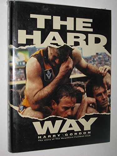 Stock image for The Hard Way - Story of the Hawthorn Football Club for sale by Yarra Cottage Books
