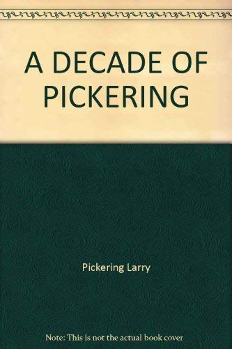 Imagen de archivo de A Decade of Pickering a la venta por Caryota Book Exchange