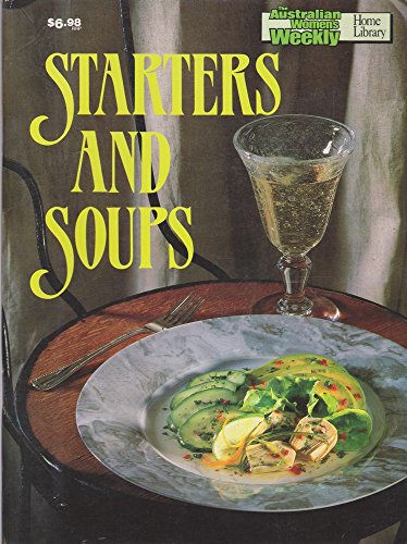 Beispielbild fr Starters and Soups Cook Book ( " Australian Women's Weekly " Home Library) zum Verkauf von SecondSale