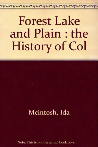 Forest Lake And Plain : The History Of Colac 1888- 1988