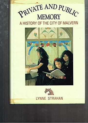 Stock image for PRIVATE AND PUBLIC MEMORY A History of the City of Malvern for sale by Dromanabooks