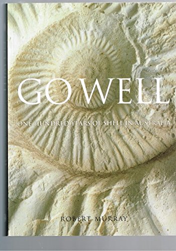 Stock image for Go Well: One Hundred Years of Shell in Australia for sale by Good Reading Secondhand Books