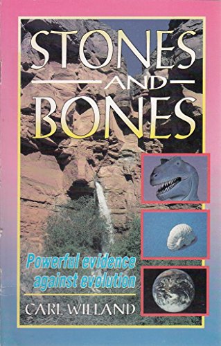 Beispielbild fr Stones and Bones: Powerful Evidence Against Evolution zum Verkauf von Wonder Book