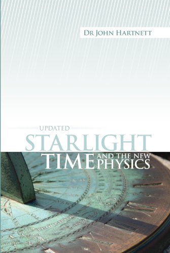 9780949906687: STARLIGHT, TIME AND THE NEW PHYSIC