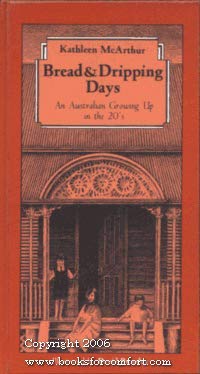 9780949924117: Bread & Dripping Days - An Austrlaian Growing Up In the 20's