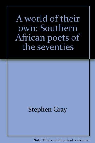 9780949937254: A World of their own: Southern African poets of the seventies