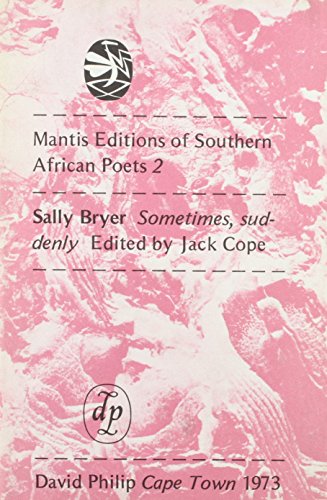 Stock image for Sometimes, Suddenly (a first printing softwraps) mantis editioins of saouthern african poets 2 for sale by S.Carter