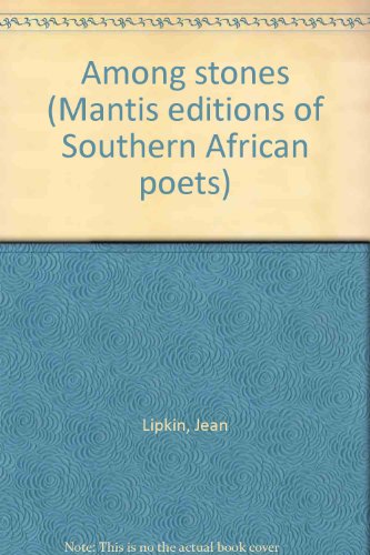 Among Stones. Edited by Sydney Clouts (Mantis Editions of Southern African Poets 8)