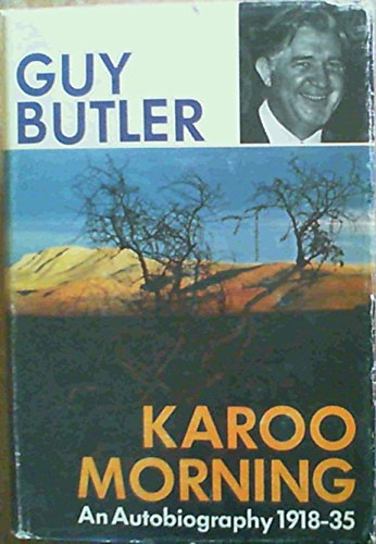 Beispielbild fr Karoo Morning: Autobiography: 1918-35 zum Verkauf von Wonder Book