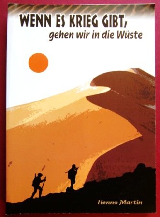 9780949995254: Wenn es Krieg gilbt, gehen wir in die Wste: Eine Robinsonade in der Namib