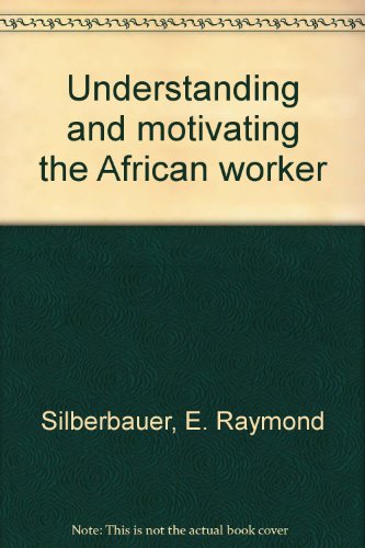9780949997173: Understanding and motivating the African worker
