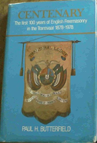 Stock image for Centenary: The first 100 years of English Freemasonry in the Transvaal, 1878-1978 for sale by Midtown Scholar Bookstore