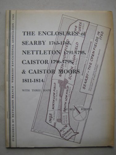 The enclosures of Searby, 1763-1765, Nettleton 1791-1795, Caistor 1796-1798, & Caistor Moors 1811-1814 (9780950001005) by [???]