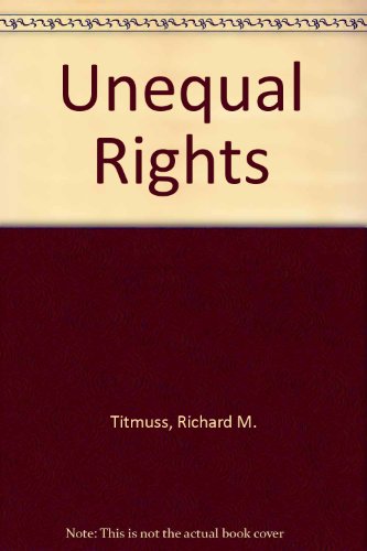 Unequal rights (9780950005102) by Titmuss & Zander