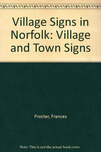 Beispielbild fr VILLAGE SIGNS IN NORFOLK. BOOK ONE. zum Verkauf von Burwood Books