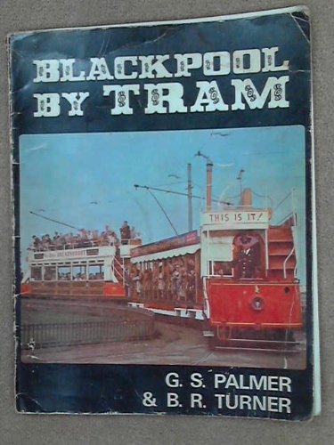 Blackpool by tram, (9780950011301) by Palmer, Steve