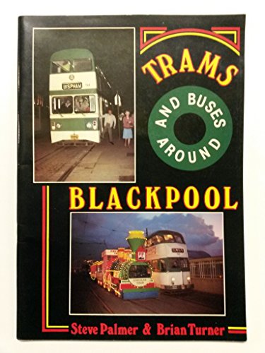 Trams and buses around Blackpool (9780950011349) by Palmer, Steve