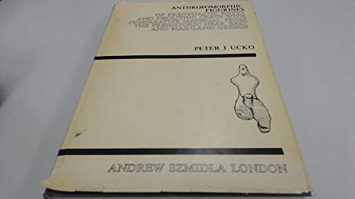 9780950016405: Anthropomorphic figurines of predynastic Egypt and neolithic Crete with comparative material from the prehistoric Near East and mainland Greece (Occasional paper / Royal Anthropological Institute)