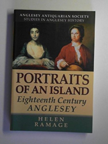 Imagen de archivo de Portraits of an island: Eighteenth century Anglesey (Studies in Anglesey history) a la venta por Bahamut Media