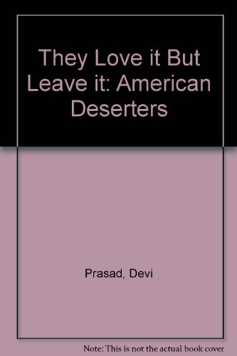 They Love it But Leave it: American Deserters (9780950020365) by Devi Prasad
