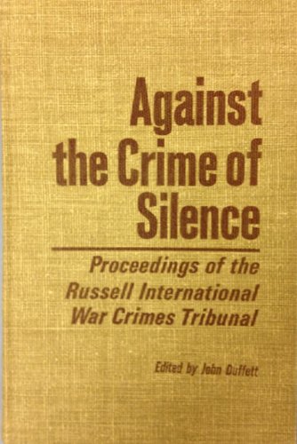 9780950030036: Against the Crime of Silence: Proceedings of the Russell International War Crimes Tribunal