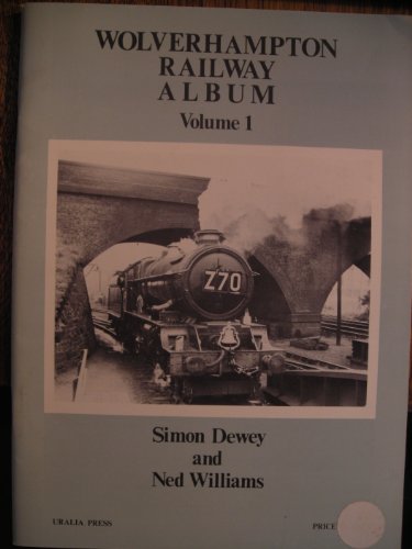 9780950053325: Wolverhampton Railway Album: v. 1