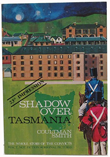 Stock image for Shadow over Tasmania : For the First Time - the Truth about the State's Convict for sale by Wonder Book
