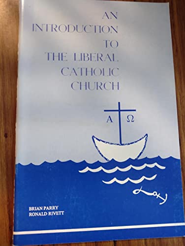 Stock image for An Introduction to the Liberal Catholic Church: A Short Outline of its Principles and Doctrines for sale by Southern Maryland Books