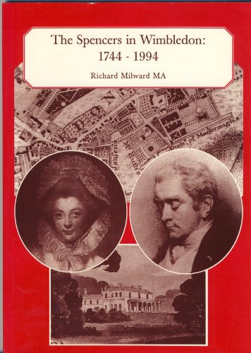 Beispielbild fr THE SPENCERS IN WIMBLEDON: 1744-1994. zum Verkauf von Burwood Books