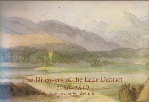 9780950123875: The Discovery of the Lake District 1750-1810 - a Context for Wordsworth