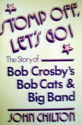 Beispielbild fr Stomp Off, Lets Go! : Story of Bob Crosbys Bob Cats and Big Band zum Verkauf von Wonder Book