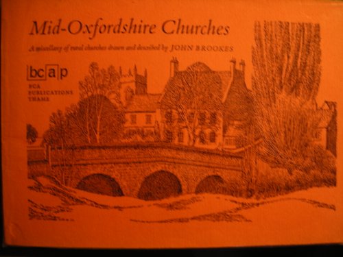 Mid-Oxfordshire churches: A miscellany of rural churches; drawn and described (9780950129907) by Brookes, John