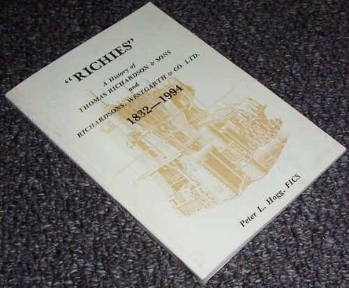 Beispielbild fr Richies: A History of Thomas Richardson and Sons and Richardsons, Westgarth and Co.Ltd., 1832-1994 zum Verkauf von WorldofBooks