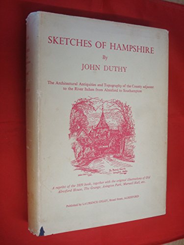 Beispielbild fr Sketches of Hampshire: the architectural antiquities and topography of the County adjacent to the River Itchen from Alresford to Southampton zum Verkauf von Rosemary Pugh Books