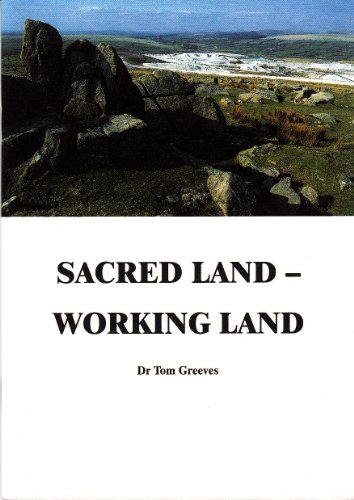 9780950138695: Sacred Land - Working Land: The Case for the Presentation of the Blackabrook Valley, Crownhill Down and Shaugh Moor from the Expansion of the China Clay Industry