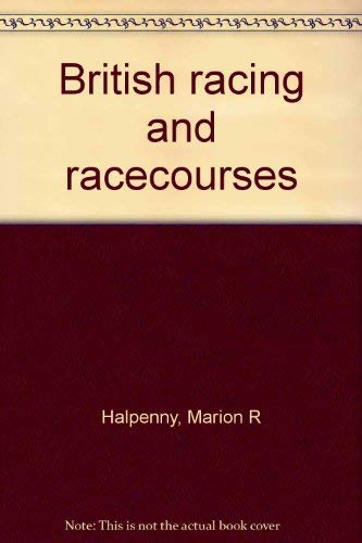 British racing and racecourses (9780950139722) by Halpenny, Marion R