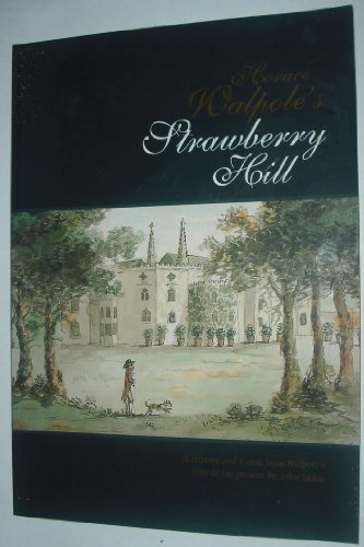 HORACE WALPOLE'S STRAWBERRY HILL: A HISTORY AND GUIDE.