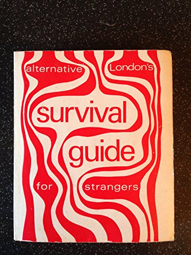 Alternative London's Survival Guide for Strangers to London (9780950162836) by G Downes Nicholas Saunders