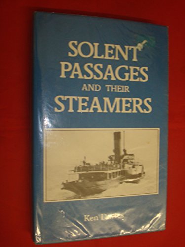 Stock image for Solent passages and their steamers, 1820-1981 for sale by WorldofBooks