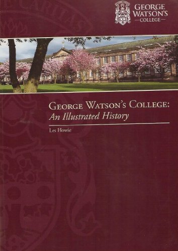 Imagen de archivo de George Watson's College : An Illustrated History a la venta por Better World Books