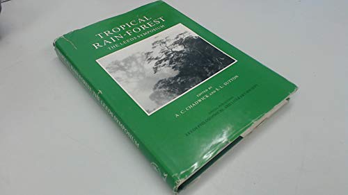 Stock image for Tropical Rain-Forest: The Leed Symposium (Special publication of the Leeds Philosophical and Literary Society) for sale by Books From California