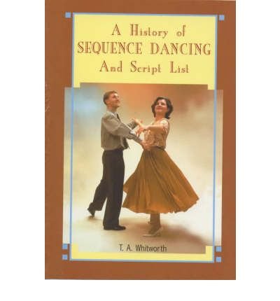 Stock image for A History of Sequence Dancing and Script List for sale by WorldofBooks