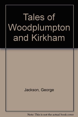 Tales of Woodplumpton and Kirkham (9780950203317) by George Jackson