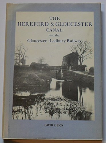 Imagen de archivo de The Hereford and Gloucester Canal: With a Contribution on the Gloucester-Ledbury Railway a la venta por GREENSLEEVES BOOKS